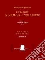 Le magie di Merlina, e Zoroastro : (Partitura - Full Score). E-book. Formato EPUB ebook