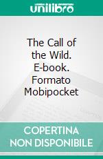 The Call of the Wild. E-book. Formato Mobipocket ebook