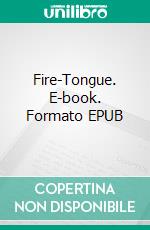 Fire-Tongue. E-book. Formato EPUB ebook