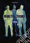 Segreti tossiciTrilogia. E-book. Formato EPUB ebook di Andrea Cirelli