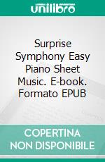 Surprise Symphony Easy Piano Sheet Music. E-book. Formato EPUB ebook di Silvertonalities