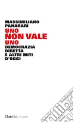 Uno non vale uno: Democrazia diretta e altri miti d'oggi. E-book. Formato EPUB ebook