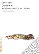 Le tre vie: Soluzioni sovrumane in terra indiana. E-book. Formato EPUB ebook