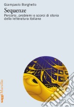 Sequenze: Percorsi, problemi e scorci di storia della letteratura italiana. E-book. Formato EPUB ebook