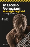 Nostalgia degli dei: Una visione del mondo in dieci idee. E-book. Formato EPUB ebook di Marcello Veneziani