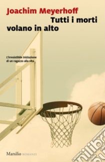 Tutti i morti volano in alto. E-book. Formato EPUB ebook di Joachim Meyerhoff