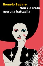 Non c'è stata nessuna battaglia. E-book. Formato EPUB ebook