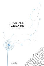 Parole per Cesare: con l'ultima intervista inedita di Stefano Lorenzetto. E-book. Formato EPUB ebook