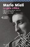 La gaia critica: Politica e liberazione sessuale negli anni settanta. Scritti (1972-1983). E-book. Formato EPUB ebook