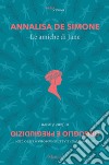 Le amiche di Jane: Sopravvivere all'innamoramento con 'Orgoglio e pregiudizio' di Jane Austen. E-book. Formato EPUB ebook di Annalisa De Simone