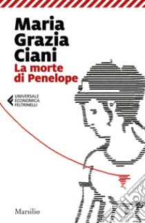 La morte di Penelope. E-book. Formato EPUB ebook di Maria Grazia Ciani