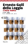 L'aula vuota: Come l'Italia ha distrutto la sua scuola. E-book. Formato EPUB ebook di Ernesto Galli della Loggia