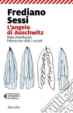 L'angelo di Auschwitz: Mala Zimetbaum, l’ebrea che sfido` i nazisti. E-book. Formato EPUB ebook