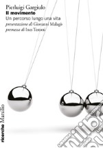 Il movimento: Un percorso lungo una vita. E-book. Formato EPUB ebook