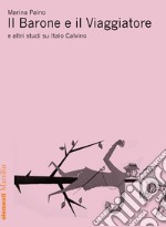 Il Barone e il Viaggiatore: e altri studi su Italo Calvino. E-book. Formato EPUB ebook