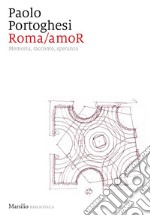 Roma/amoR: Memoria, racconto, speranza. E-book. Formato EPUB ebook