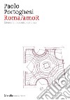 Roma/amoR: Memoria, racconto, speranza. E-book. Formato EPUB ebook di Paolo Portoghesi