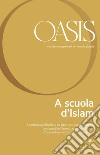 Oasis n. 29, A scuola d'Islam: Settembre 2019 (edizione italiana). E-book. Formato EPUB ebook di Fondazione Internazionale Oasis