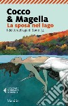 La sposa nel lago: Un indagine del commissario Stefania Valenti. E-book. Formato EPUB ebook di Cocco & Magella