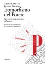 Isomorfismo del Potere: Per una teoria complessa del potere. E-book. Formato EPUB ebook