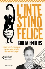 L'intestino felice: I segreti dell'organo meno conosciuto del nostro corpo. E-book. Formato EPUB ebook