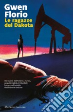 Le ragazze del Dakota. E-book. Formato EPUB