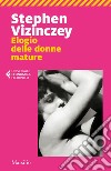 Elogio delle donne mature. E-book. Formato EPUB ebook