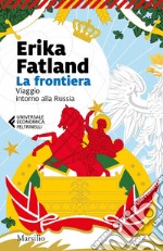 La frontiera: Viaggio intorno alla Russia. E-book. Formato EPUB