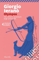 Olympos: Vizi, amori e avventure degli antichi dei. E-book. Formato EPUB ebook