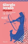 Olympos: Vizi, amori e avventure degli antichi dei. E-book. Formato EPUB ebook di Giorgio Ieranò