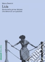 Licia: Storia della prima italiana che denunciò un questore. E-book. Formato EPUB ebook