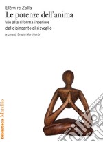 Le potenze dell'anima: Vie alla riforma interiore dal disincanto al risveglio. E-book. Formato EPUB ebook