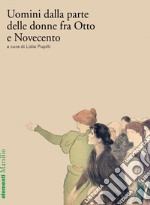 Uomini dalla parte delle donne fra Otto e Novecento. E-book. Formato EPUB