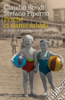 Perché ci siamo salvati. E-book. Formato EPUB ebook di Claudio Bondì