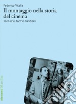 Il montaggio nella storia del cinema: Tecniche, forme, funzioni. E-book. Formato EPUB ebook