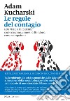 Le regole del contagio: L’età virale e le epidemie come nascono, come si diffondono, come scompaiono. E-book. Formato EPUB ebook