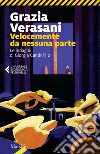 Velocemente da nessuna parte. E-book. Formato EPUB ebook di Grazia Verasani