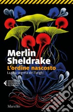 L'ordine nascosto: La vita segreta dei funghi. E-book. Formato EPUB ebook