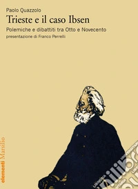 Trieste e il caso Ibsen: Polemiche e dibattiti tra Otto e Novecento. E-book. Formato EPUB ebook
