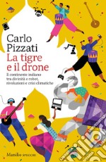 La tigre e il drone: Il continente indiano. E-book. Formato EPUB ebook