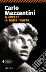 A cercar la bella morte. E-book. Formato EPUB