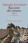 Racconti del crimine. Volume II. E-book. Formato EPUB ebook di Jun'ichiro¯ Tanizaki