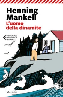 L'uomo della dinamite. E-book. Formato EPUB ebook di Henning Mankell