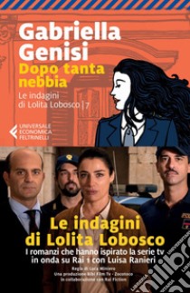 Dopo tanta nebbia. E-book. Formato EPUB ebook di Gabriella Genisi