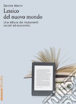 Lessico del nuovo mondo: Una lettura dei mutamenti sociali ed economici. E-book. Formato EPUB ebook