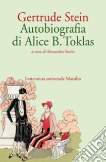 Autobiografia di Alice B. Toklas. E-book. Formato EPUB ebook di Gertrude Stein