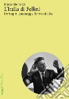 L'Italia di Fellini: Immagini, paesaggi, forme di vita. E-book. Formato EPUB ebook di Marco Bertozzi