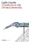 Introduzione alla Divina Commedia. E-book. Formato EPUB ebook di Carlo Ossola