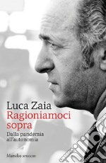 Ragioniamoci sopra: Dalla pandemia all'autonomia. E-book. Formato EPUB