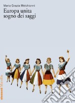 Europa unita sogno dei saggi. E-book. Formato EPUB ebook